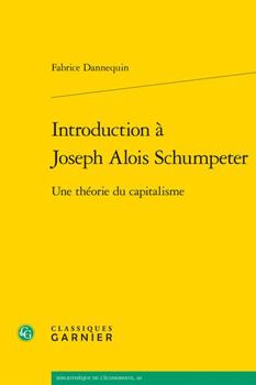 Paperback Introduction a Joseph Alois Schumpeter: Une Theorie Du Capitalisme [French] Book