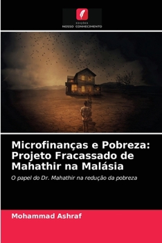 Paperback Microfinanças e Pobreza: Projeto Fracassado de Mahathir na Malásia [Portuguese] Book