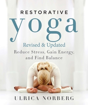 Paperback Restorative Yoga: Reduce Stress, Gain Energy, and Find Balance Book