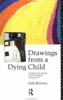 Paperback Drawings from a Dying Child: Insights Into Death from a Jungian Perspective Book