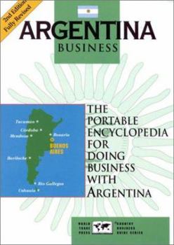 Paperback Argentina Business, 2nd Edition: The Portable Encyclopedia for Doing Business with Argentina Book