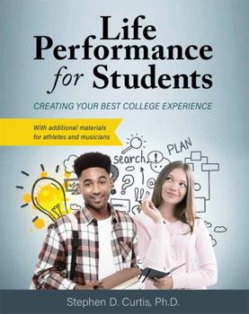 Paperback Life Performance for Students: Creating Your Best College Experience Book