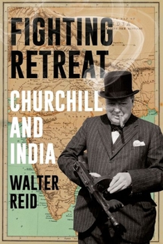 Hardcover Fighting Retreat: Churchill and India Book