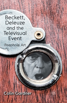 Paperback Beckett, Deleuze and the Televisual Event: Peephole Art Book