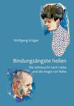 Paperback Bindungsängste heilen: Die Sehnsucht nach Liebe und die Angst vor Nähe [German] Book