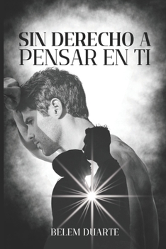 Paperback Sin derecho a pensar en ti [Spanish] Book