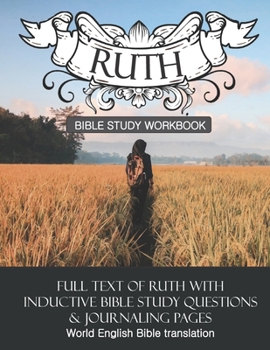 Paperback Ruth Inductive Bible Study Workbook: Full text of Ruth with inductive bible study questions and journaling pages Book