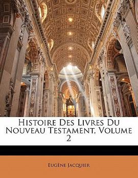 Paperback Histoire Des Livres Du Nouveau Testament, Volume 2 Book