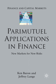Paperback Parimutuel Applications in Finance: New Markets for New Risks Book