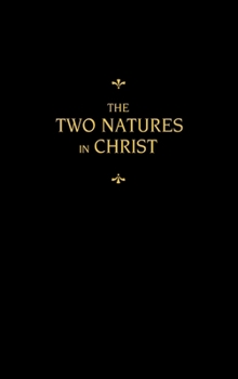 Hardcover Chemnitz's Works, Volume 6 (The Two Natures in Christ) Book