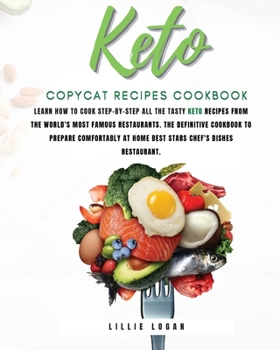 Paperback Keto Copycat Recipes: Learn how to cook Step-by-Step all the tasty keto recipes from the world's most famous restaurants. The definitive coo Book