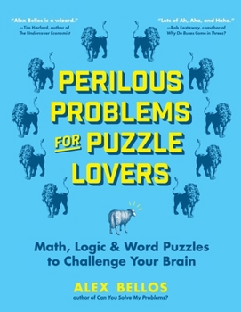 Paperback Perilous Problems for Puzzle Lovers: Math, Logic & Word Puzzles to Challenge Your Brain Book