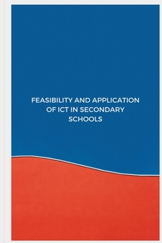 Paperback Feasibility and application of ICT in secondary schools Book