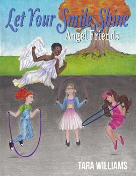 Paperback Angel Friends: Let Your Smile Shine Book