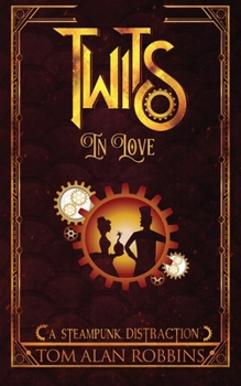 Paperback Twits in Love: A Steampunk Distraction Book