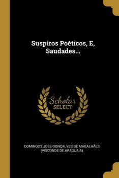 Paperback Suspiros Po?ticos, E, Saudades... [Portuguese] Book