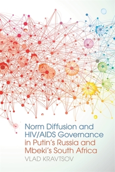 Hardcover Norm Diffusion and HIV/AIDS Governance in Putin's Russia and Mbeki's South Africa Book