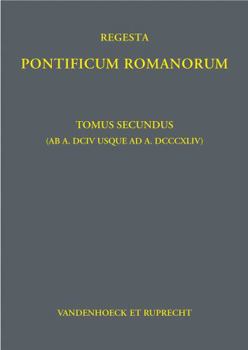 Hardcover Regesta Pontificum Romanorum: Tomus Secundus (AB A. DCIV Usque Ad A. DCCCXLIV) [German] Book