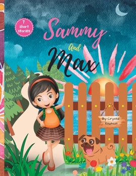 Paperback Sammy and Max!: A Girl and Her Dog Book Series for Kids (7 Short Stories) Book