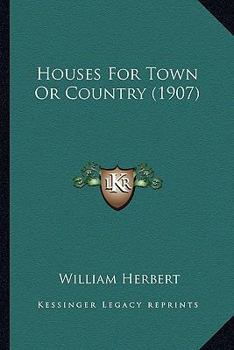 Paperback Houses For Town Or Country (1907) Book