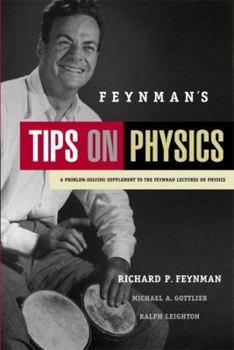 Hardcover Feynman's Tips on Physics: A Problem-Solving Supplement to the Feynman Lectures on Physics Book