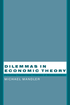 Paperback Dilemmas in Economic Theory: Persisting Foundational Problems of Microeconomics Book