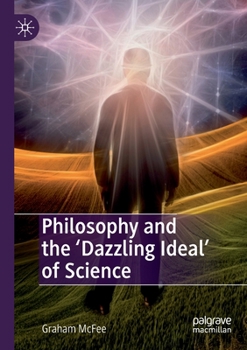 Paperback Philosophy and the 'Dazzling Ideal' of Science Book
