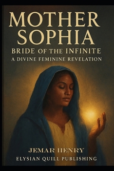 Paperback Mother Sophia: Bride of the Infinite Book