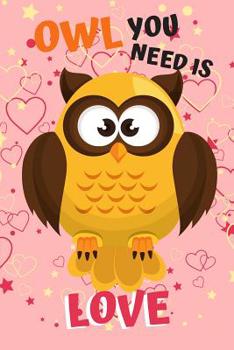 Paperback Owl You Need Is Love: Funny Notebook / Journal Lined Pages Book