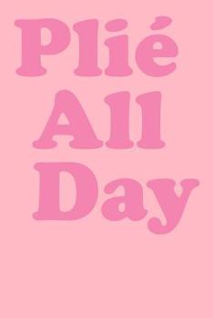 Paperback Pli? All Day: Dot Grid Notebook in Pink For Dancers, Dance Teachers, and Choreographers Book