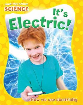 Hardcover It's Electric (Now You Know Science) Book