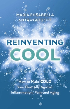 Paperback Reinventing Cool: How to Make Cold Your Best Ally Against Inflammation, Pain, and Aging Book