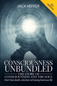 Paperback Consciousness Unbundled (2nd edition): The Story of Consciousness and the Soul Book