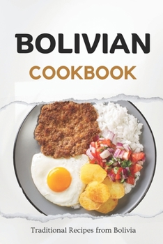 Paperback Bolivian Cookbook: Traditional Recipes from Bolivia Book