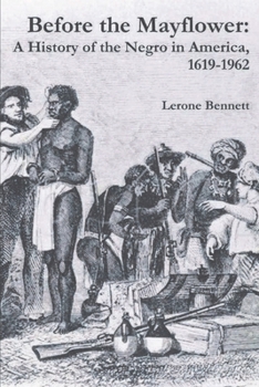 Paperback Before the Mayflower: A History of the Negro in America, 1619-1962 Book