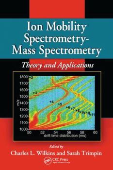 Paperback Ion Mobility Spectrometry - Mass Spectrometry: Theory and Applications Book