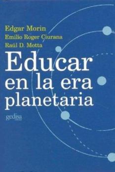 Paperback Educar en la era planetaria (Libertad Y Cambio) (Spanish Edition) [Spanish] Book