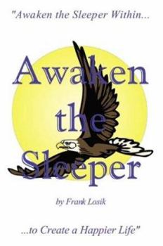 Paperback Awaken the Sleeper: "Awaken the Sleeper Within to Create a Happier Life" Book