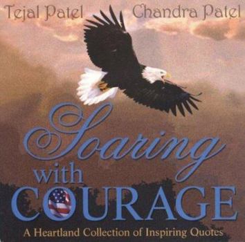 Paperback Soaring with Courage: A Heartland Collection of Inspiring Quotes Book