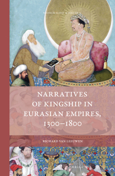 Hardcover Narratives of Kingship in Eurasian Empires, 1300-1800 Book