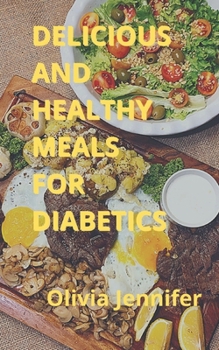Paperback Delicious and Healthy Meals for Diabetics Book