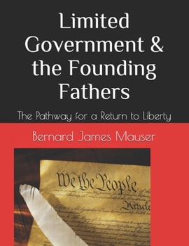 Paperback Limited Government & the Founding Fathers: The Pathway for a Return to Liberty Book