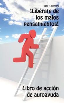 Paperback ¡Libérate de los malos pensamientos!: Libro de acción de autoayuda [Spanish] Book