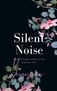 Paperback Silent Noise and Other Creative Works Book