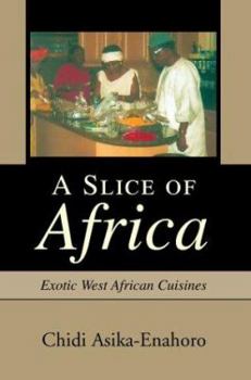 Paperback A Slice of Africa: Exotic West African Cuisines Book