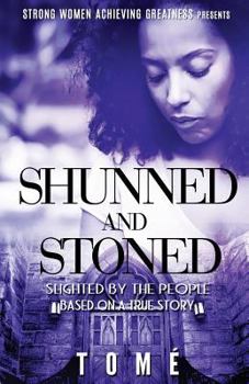 Paperback Shunned and Stoned: Slighted by the People Book