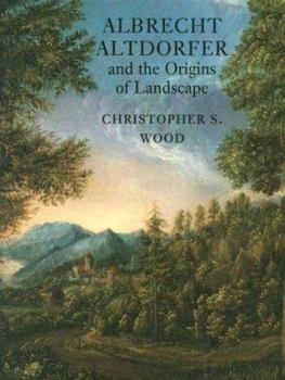 Hardcover Albrecht Altdorfer and the Origins of Landscape Book