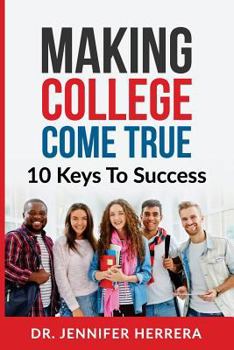 Paperback Making College Come True: 10 Keys To Success For Anyone Book