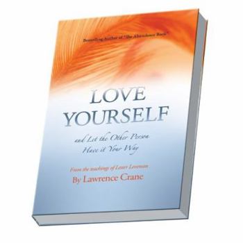 Paperback Love Yourself and Let the Other Person Have It Your Way Book