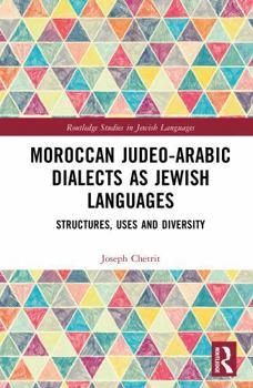 Hardcover Moroccan Judeo-Arabic Dialects as Jewish Languages: Structures, Uses and Diversity Book